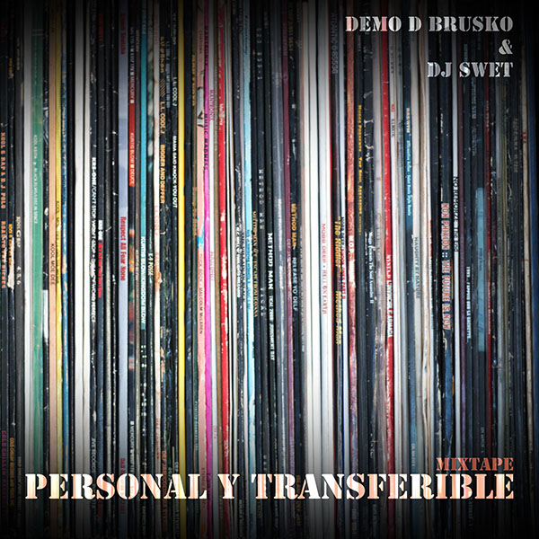 Demo D Brusko & DJ Swet – Personal Y Transferible (Mixtape)